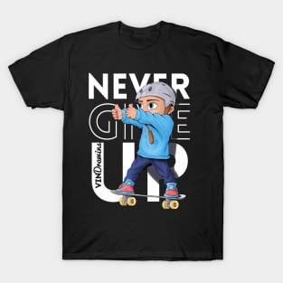 Never Give Up, Skater T-Shirt